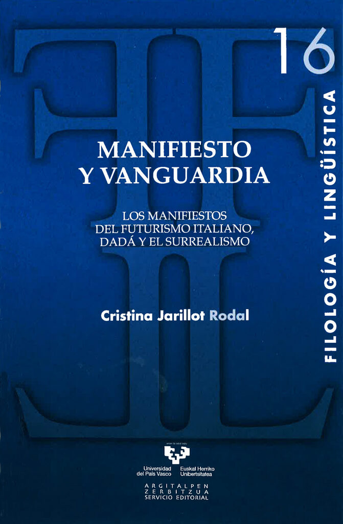 Manifiesto y vanguardia. Los manifiestos del futurismo italiano, Dadá y el surrealismo