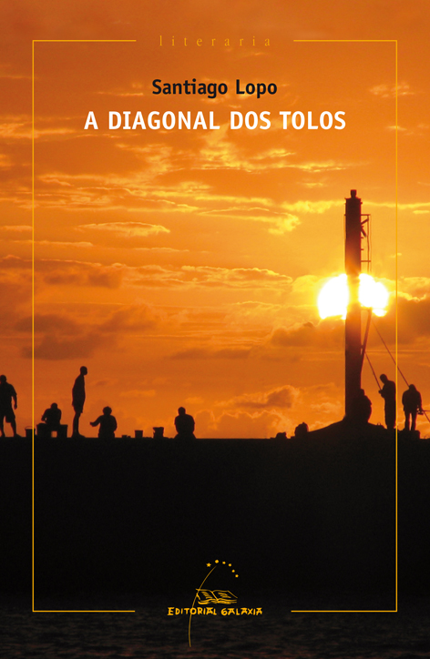 A diagonal dos tolos (Premio de Narrativa Repsol 2014)