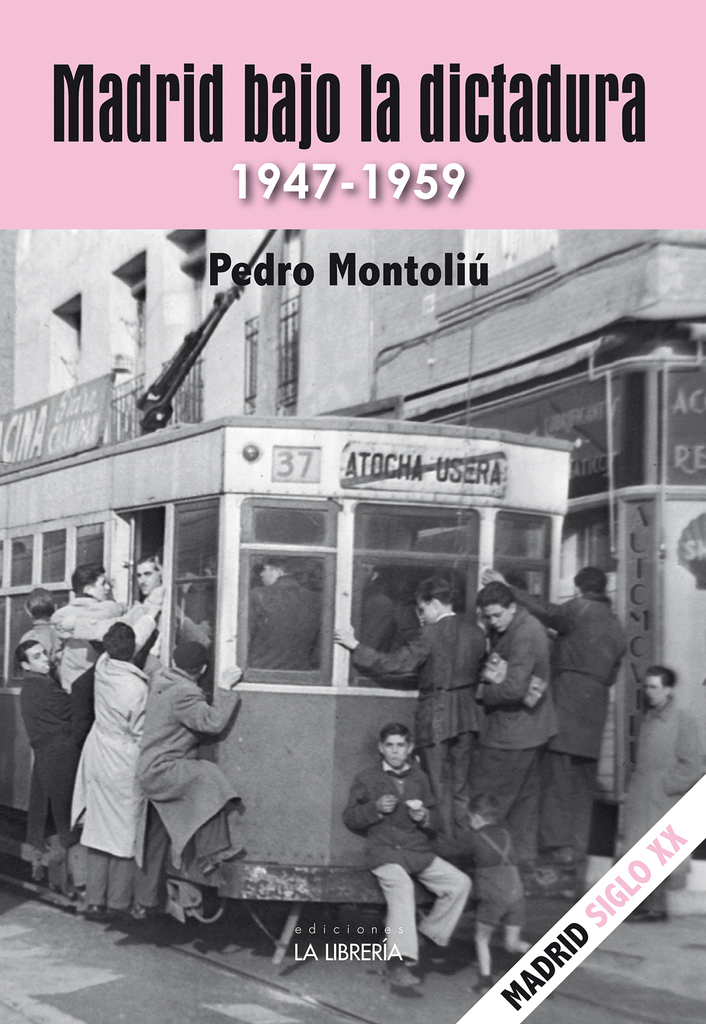 Madrid bajo la dictadura. 1947 - 1959 Madrid bajo la dictadura. 1947 - 1959