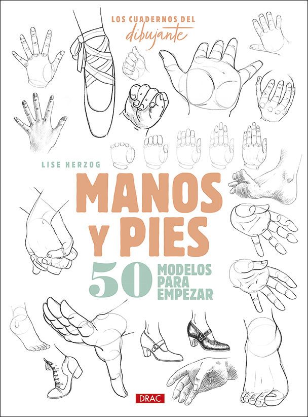Los cuadernos del dibujante. Manos y pies