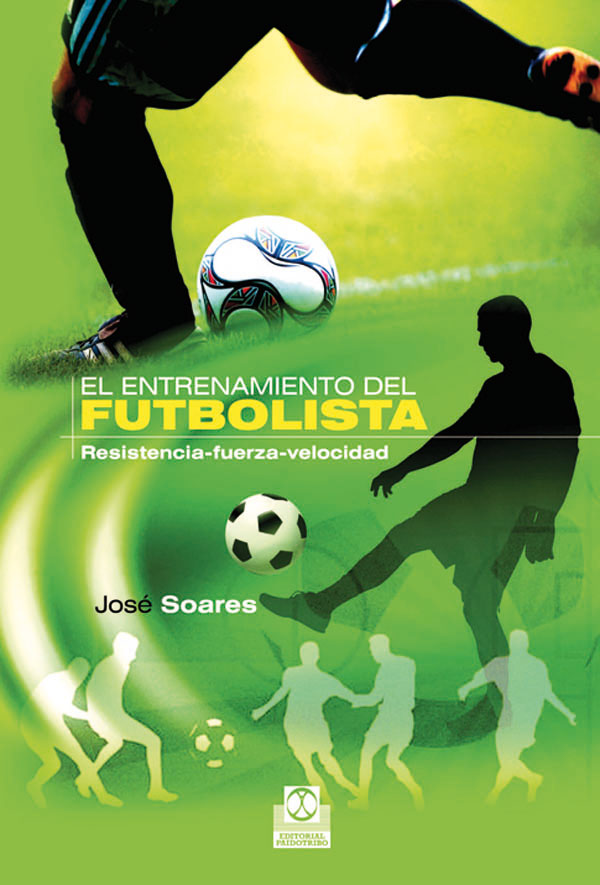 Entrenamiento del futbolista, El. Resistencia-Fuerza-Velocidad (Bicolor)