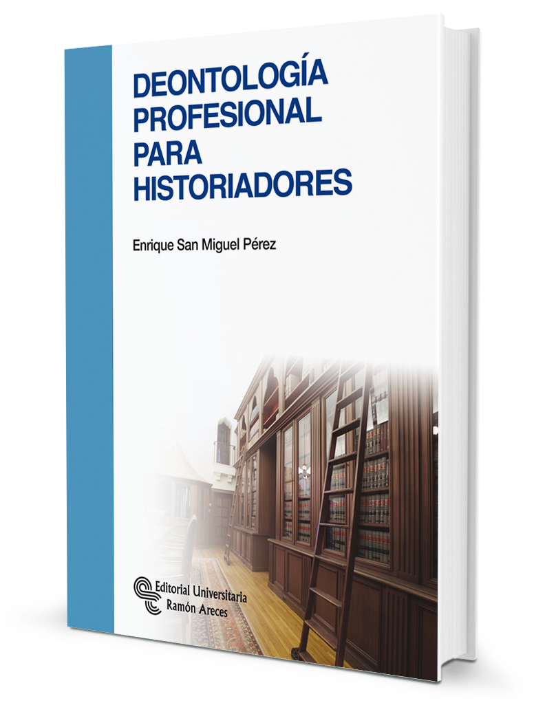 Deontología profesional para historiadores Deontología profesional para historiadores