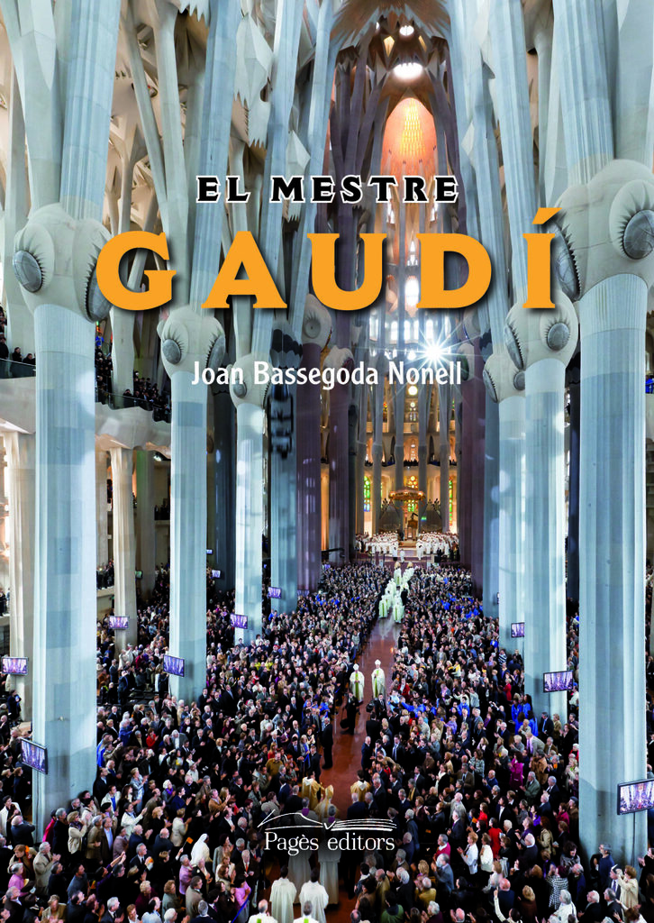 El mestre Gaudí El mestre Gaudí