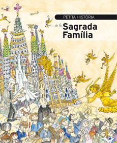 Petita història de la Sagrada Família Petita història de la Sagrada Família