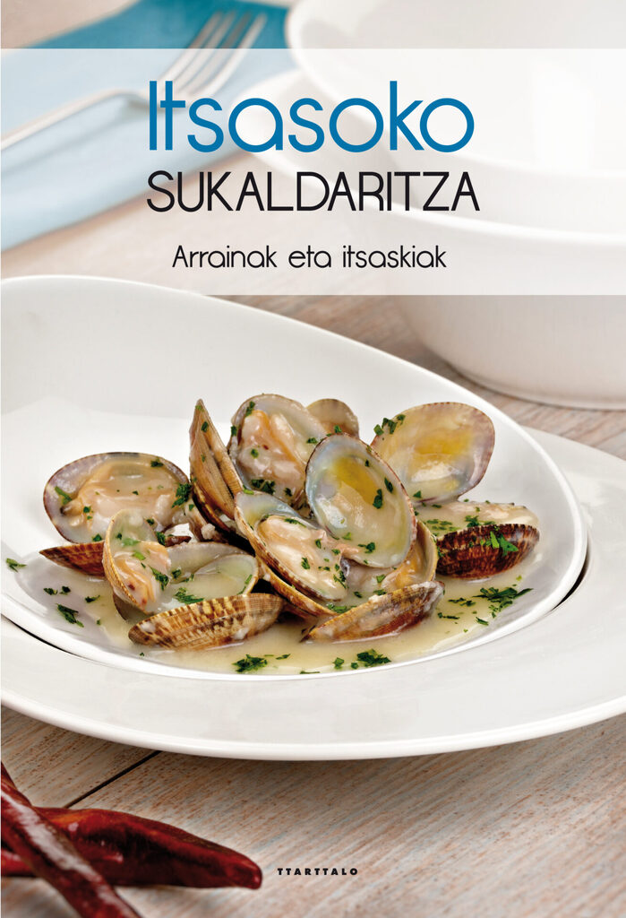 Itsasoko sukaldaritza. Arrainak eta itsaskiak