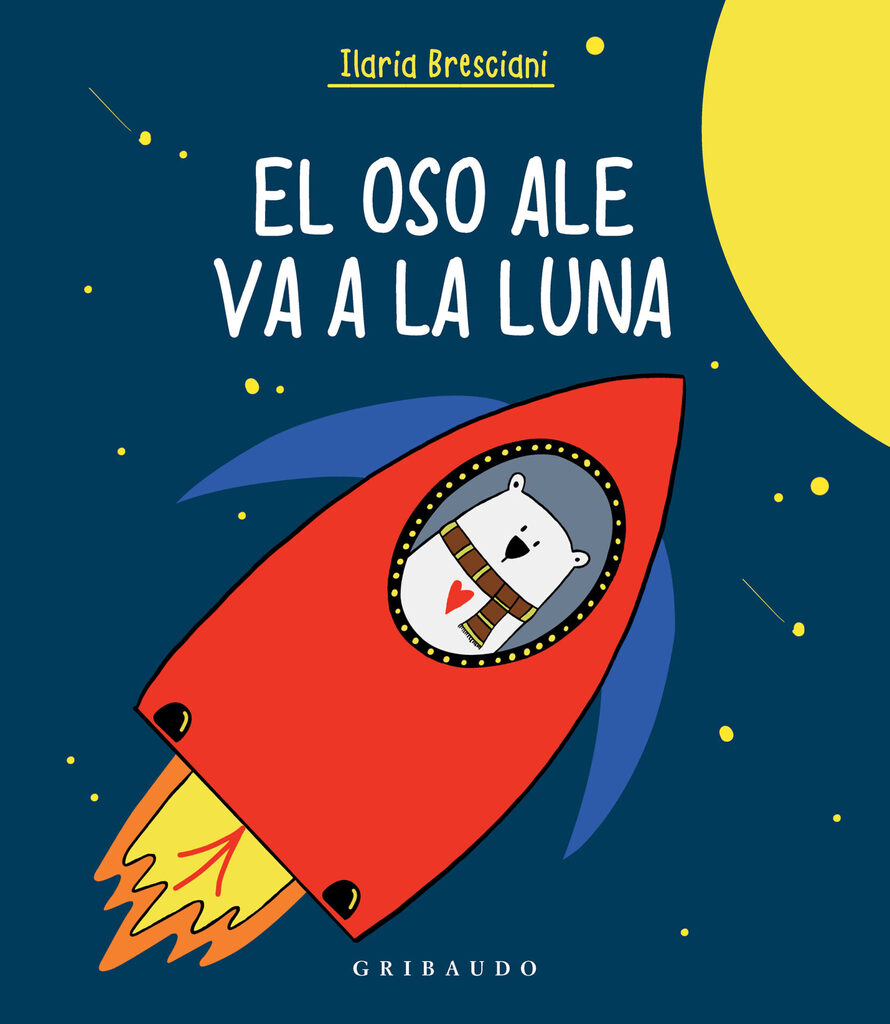 El oso Ale va a la Luna El oso Ale va a la Luna