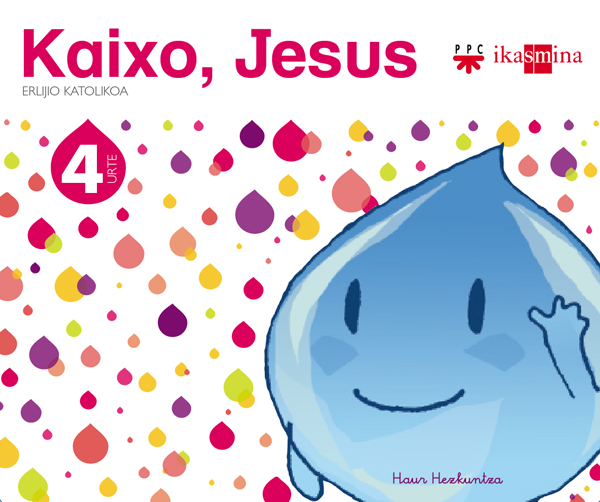 Erlijio katolikoa. 4 urte. Kaixo, Jesus Erlijio katolikoa. 4 urte. Kaixo, Jesus