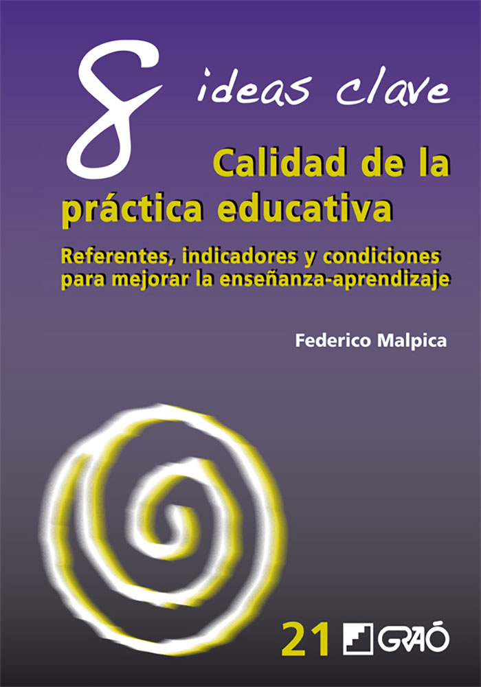 8 Ideas Clave. Calidad de la práctica educativa 8 Ideas Clave. Calidad de la práctica educativa