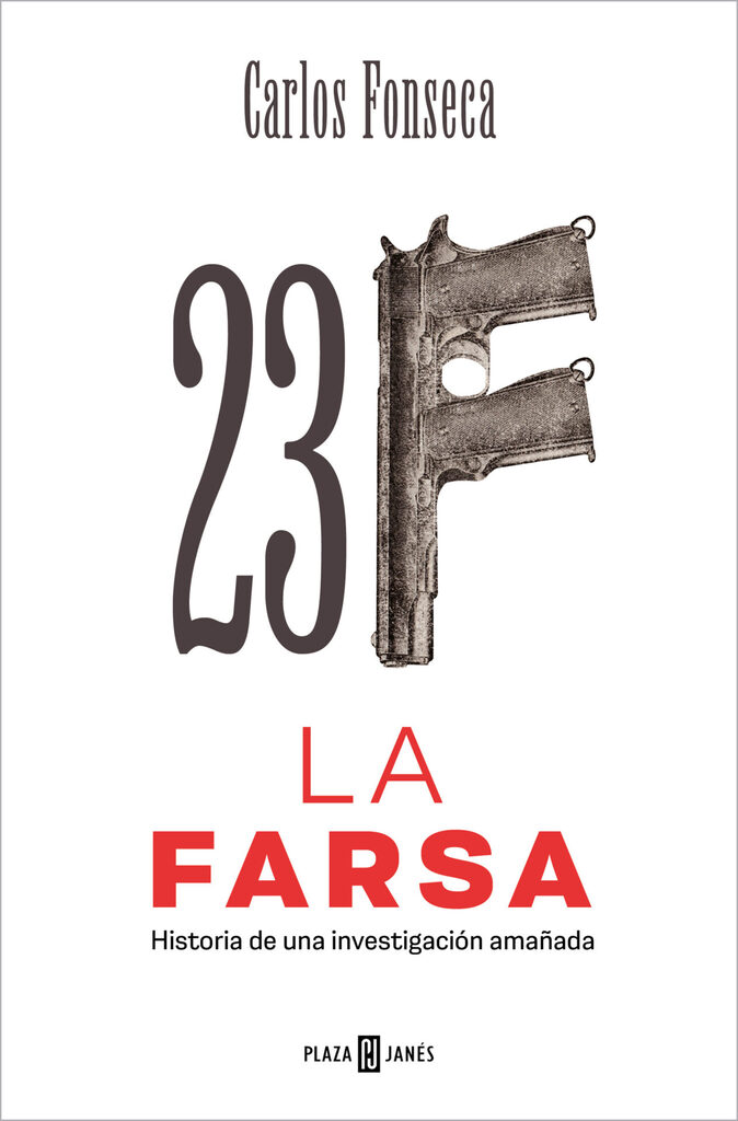 23-F: La Farsa 23-F: La Farsa