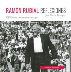 Ramón Rubial. Reflexiones