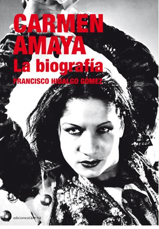 Carmen Amaya. La biografía
