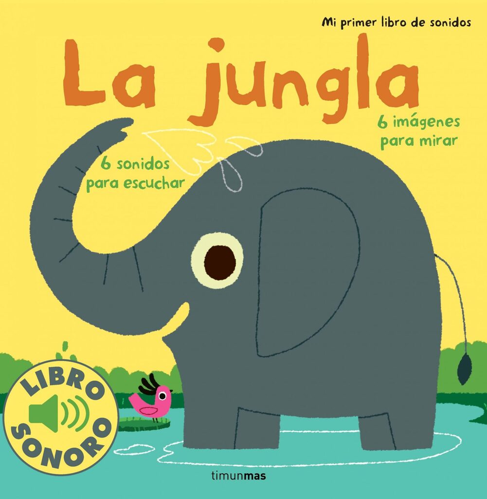 LA JUNGLA. MI PRIMER LIBRO DE SONIDOS (LIBRO SONOR