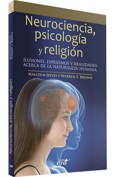 Neurociencia, psicología y religión Neurociencia, psicología y religión
