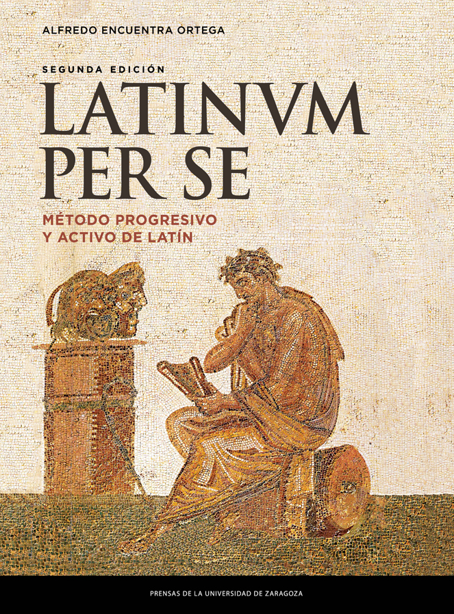 Latinum per se. Método progresivo y activo de latín (2ª ed.) Latinum per se. Método progresivo y activo de latín (2ª ed.)