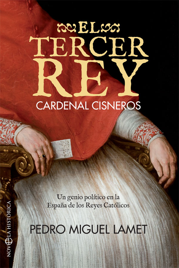 El tercer rey. Cardenal Cisneros