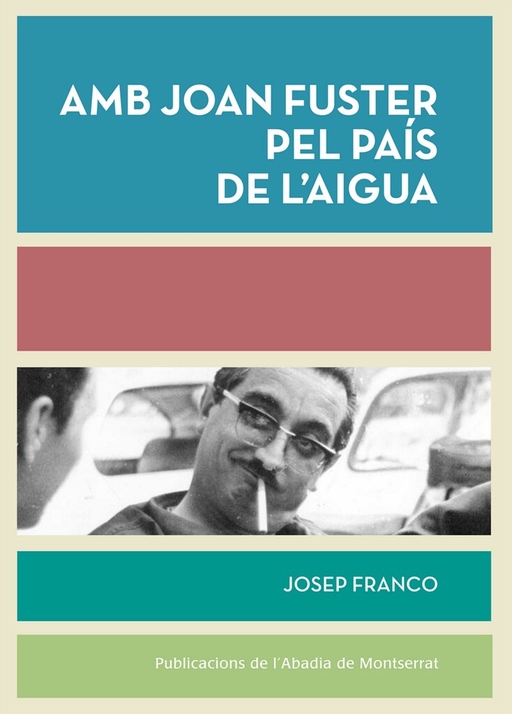 Amb Joan Fuster pel país de laigua