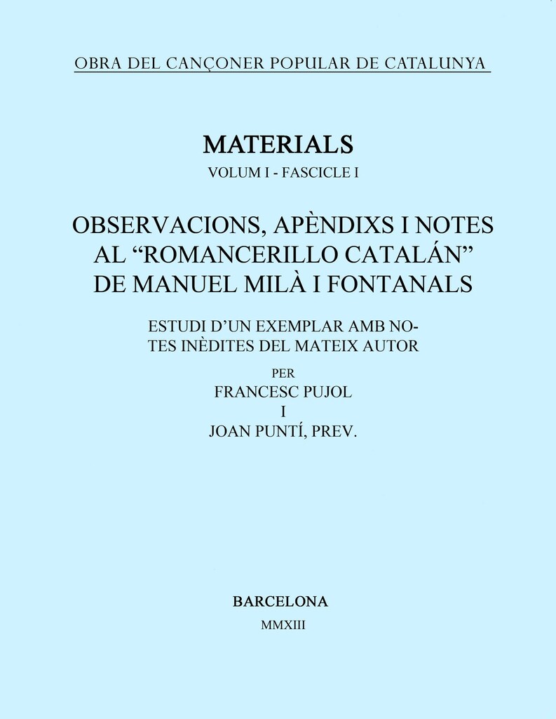 Obra del Cançoner Popular de Catalunya. Volum I. Fascicle 1. Observacions, apèndixs i  notes al "Romancerillo Catalán" de Manuel Milà i Fontanals