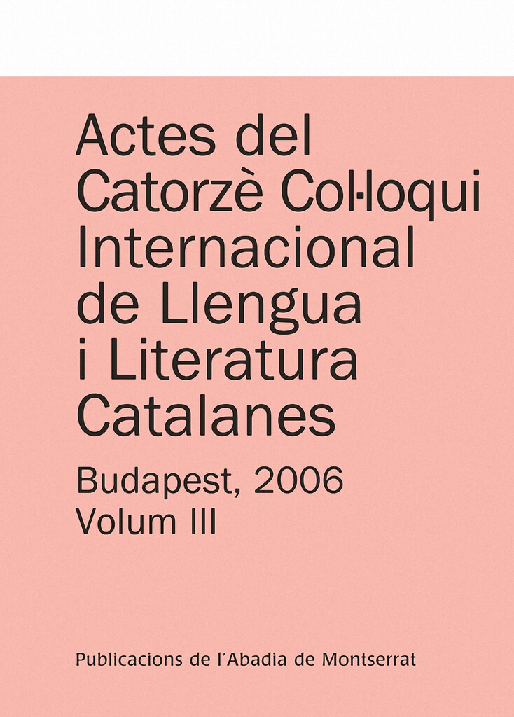 Actes del Catorzè Col·loqui Internacional de Llengua i Literatura Catalanes. Budapest, 2006. Vol. 2