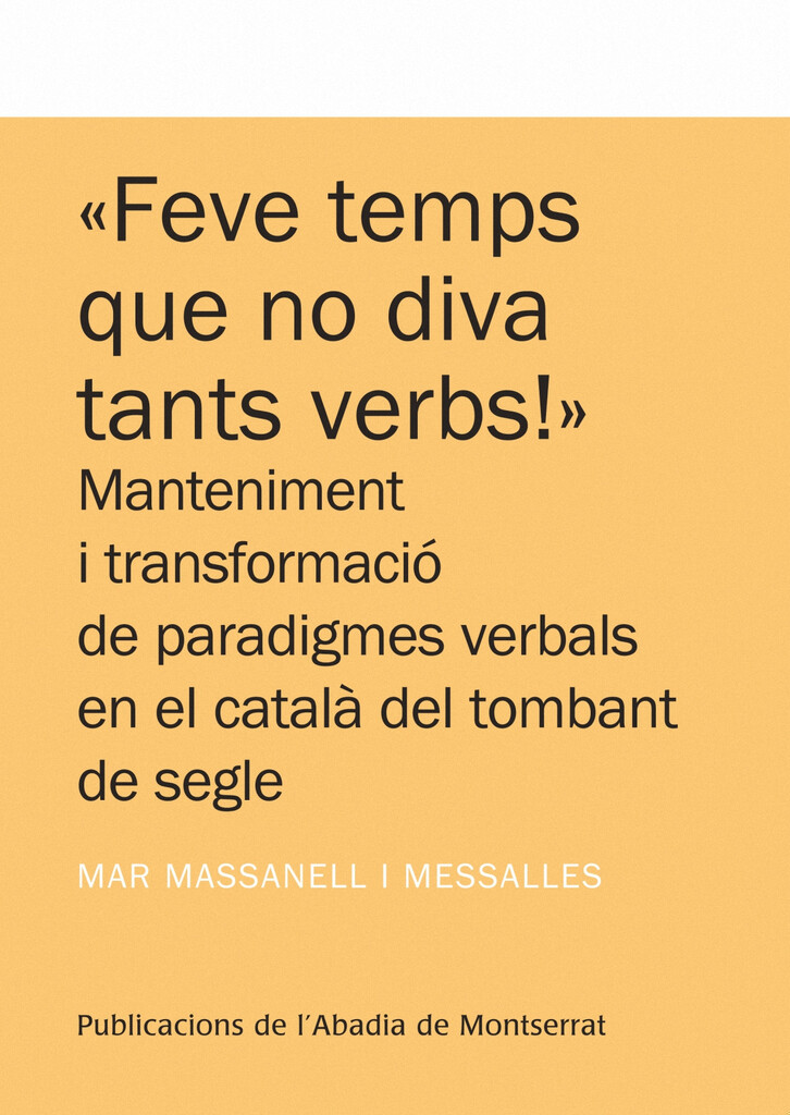 "Feve temps que no diva tants verbs!"