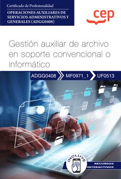 Manual. Gestión auxiliar de archivo en soporte convencional o informático (UF0513). Certificados de profesionalidad. Operaciones auxiliares de servicios administrativos y generales (ADGG0408)