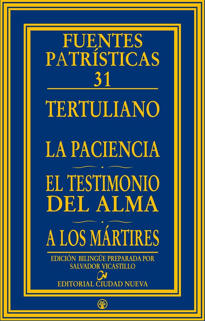 La paciencia - El testimonio del alma - A los mártires