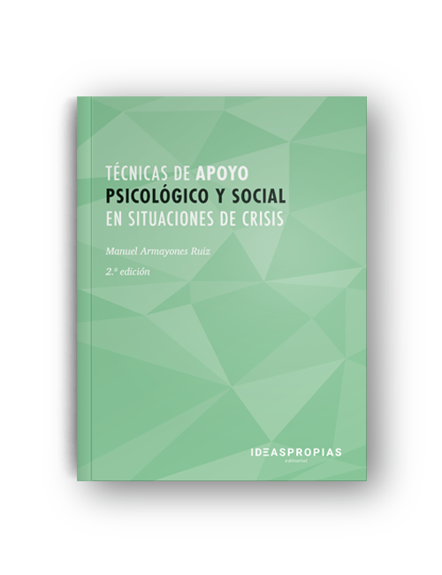 Técnicas de apoyo psicológico y social en situaciones de crisis (2ª edición)