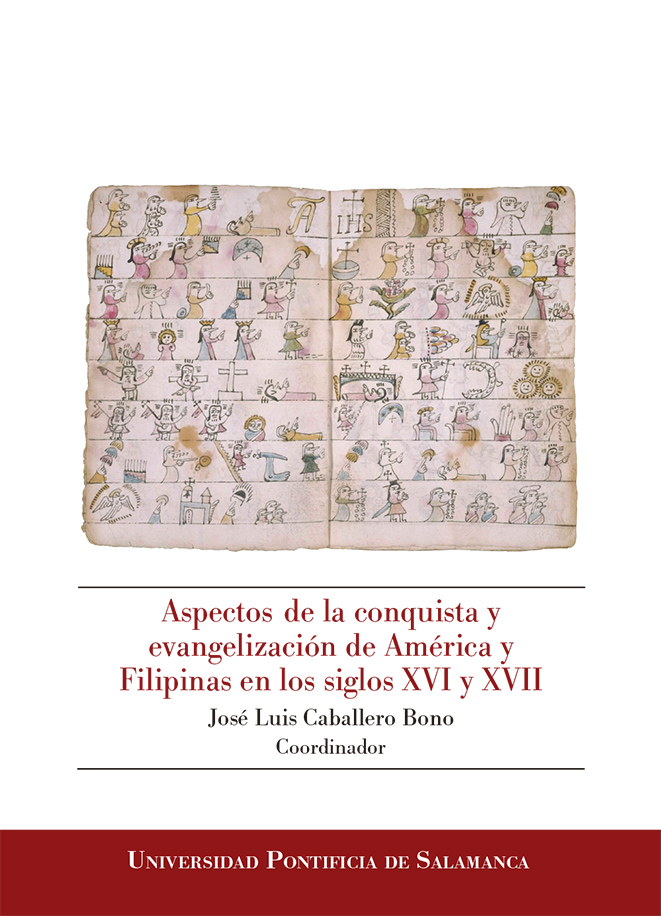 ASPECTOS DE LA CONQUISTA Y EVANGELIZACIÓN DE AMÉRICA Y FILIPINAS EN LOS SIGLOS XVI Y XVII