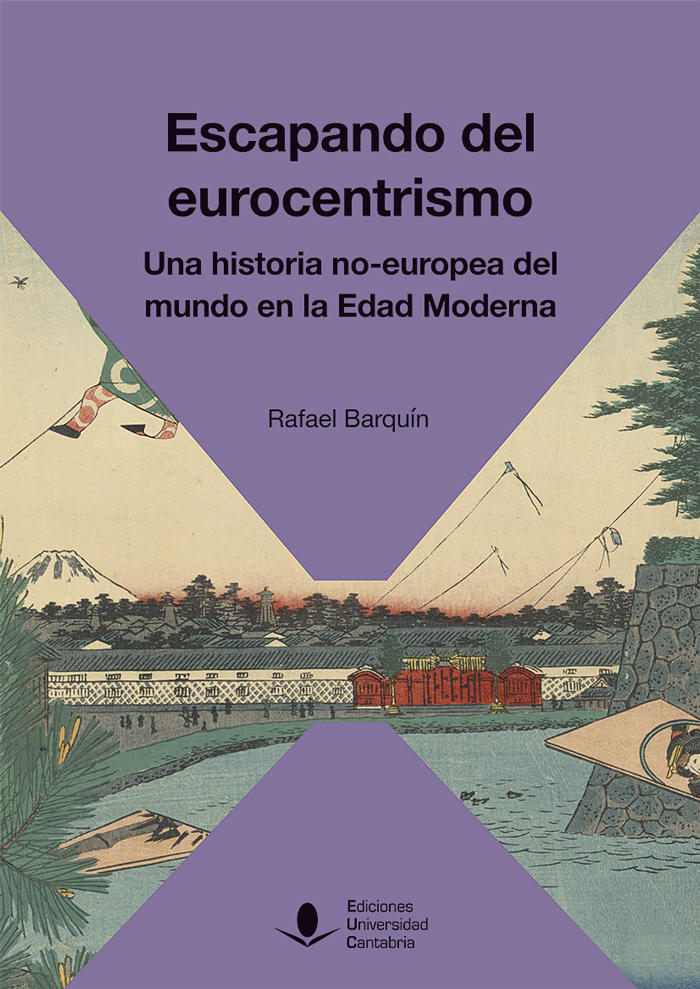 Escapando del Eurocentrismo. Una historia no-europea del mundo en la Edad Moderna
