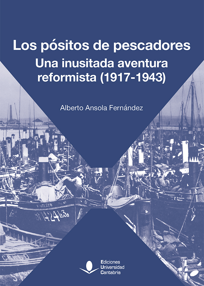 Los pósitos de pescadores. Una inusitada aventura reformista (1917-1943)
