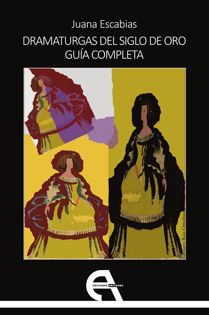 Dramaturgas del Siglo de Oro. Guía completa Dramaturgas del Siglo de Oro. Guía completa