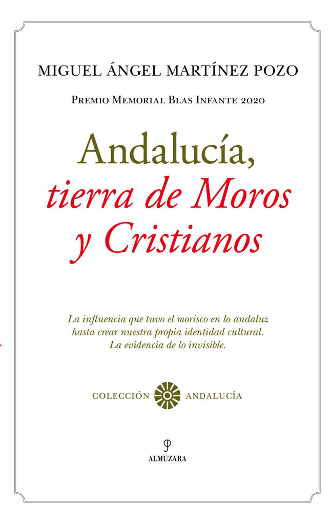 Andalucía, tierra de Moros y Cristianos Andalucía, tierra de Moros y Cristianos