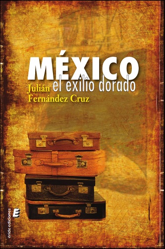 México Exilio dorado México Exilio dorado