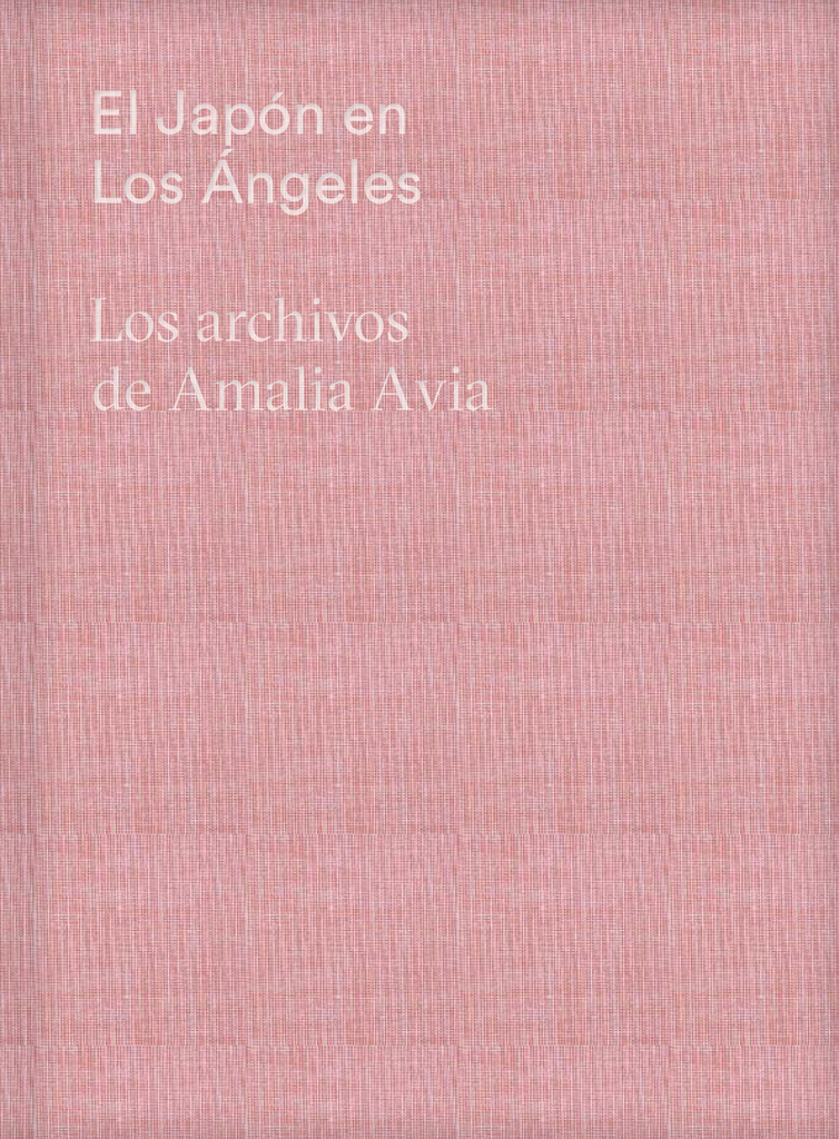 El Japón en Los Ángeles. Los archivos de Amalia Avia