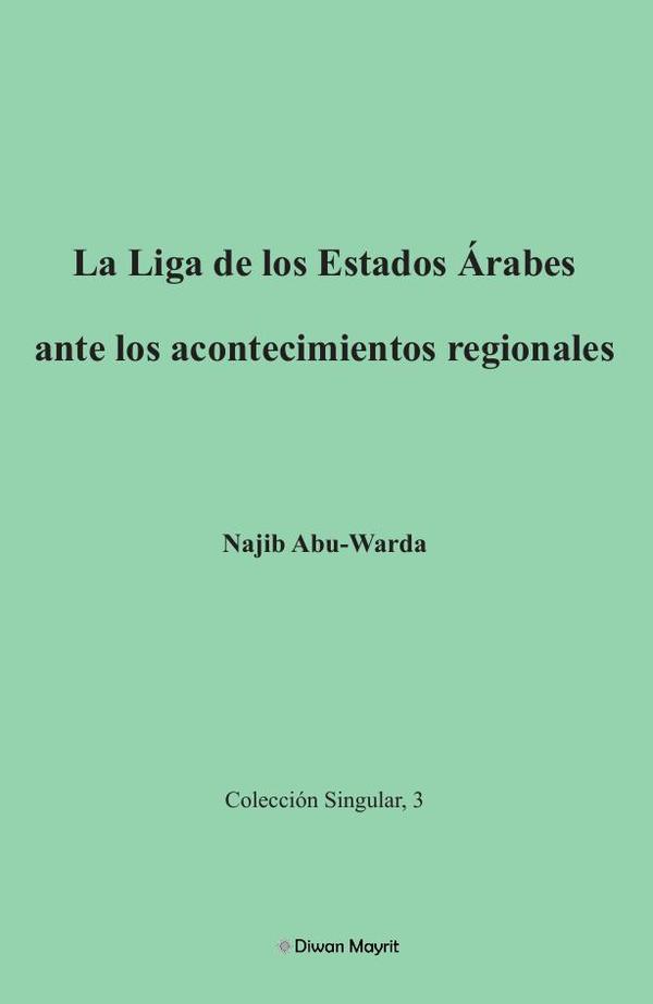 La Liga de los Estados Árabes ante los acontecimientos regionales La Liga de los Estados Árabes ante los acontecimientos regionales