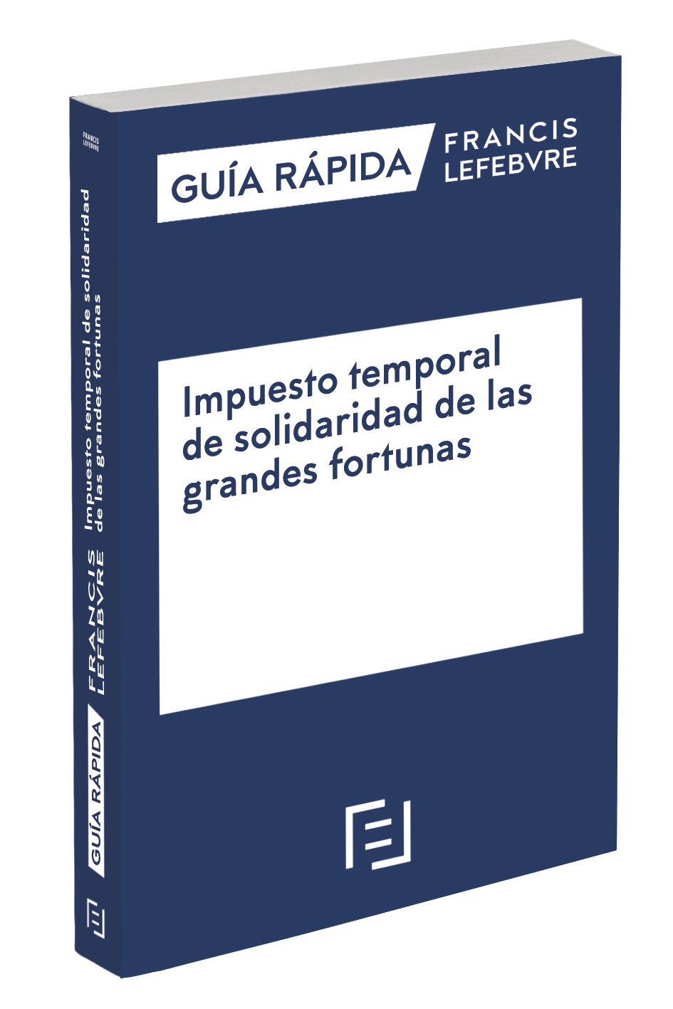 Guía Rápida Impuesto temporal de solidaridad de las grandes fortunas Guía Rápida Impuesto temporal de solidaridad de las grandes fortunas