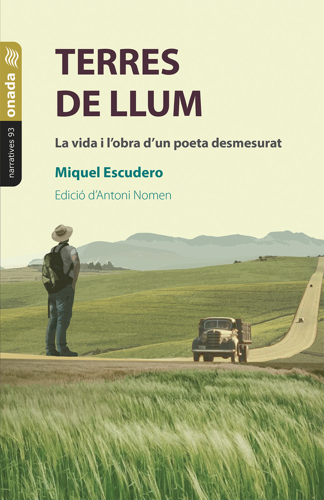 Terres de llum. La vida i l'obra d'un poeta desmesurat
