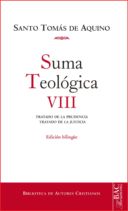 Suma teológica. VIII: 2-2 q. 47-79: Tratado de la prudencia ; Tratado de la justicia