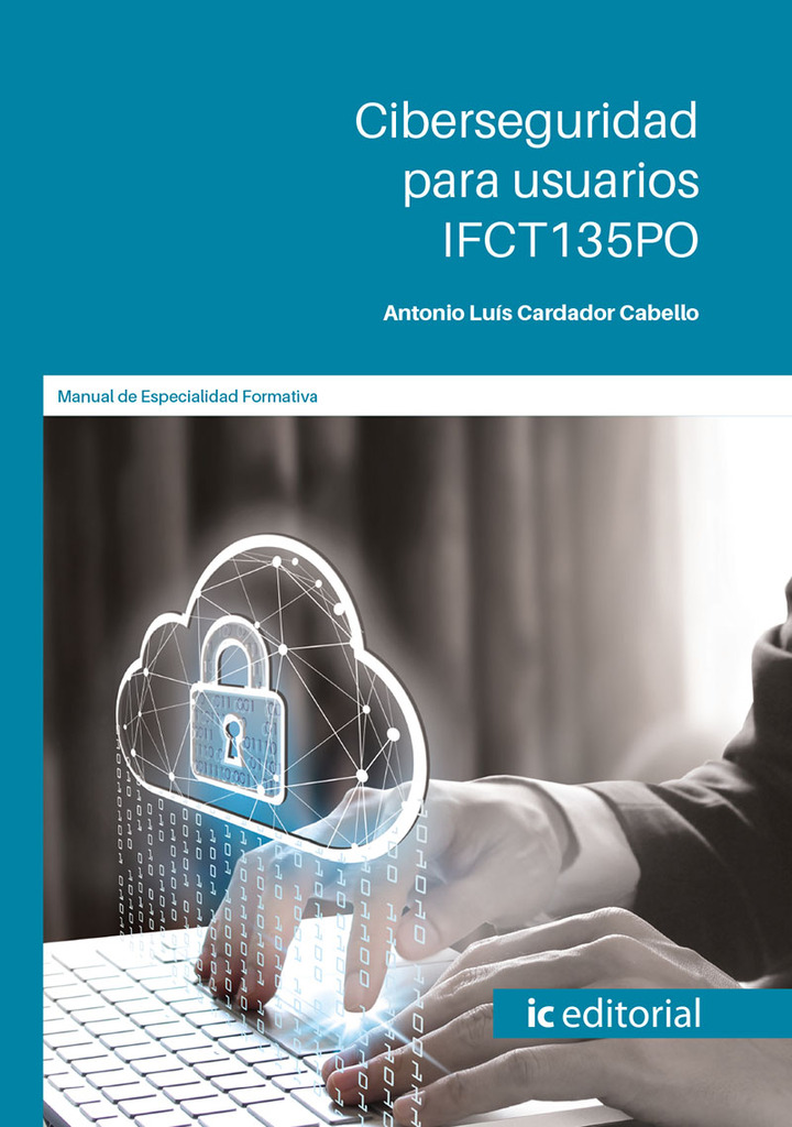 Ciberseguridad para usuarios. IFCT135PO