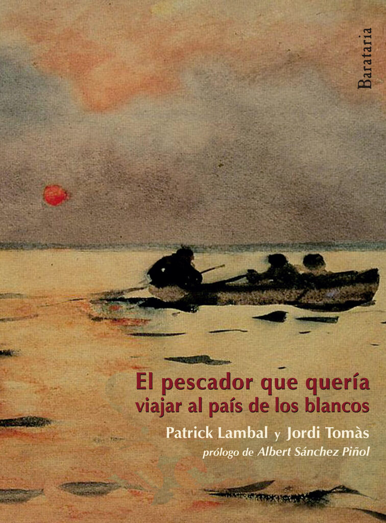 El pescador que quería viajar al país de los blancos El pescador que quería viajar al país de los blancos