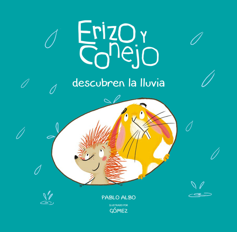 Erizo y conejo descubren la lluvia Erizo y conejo descubren la lluvia