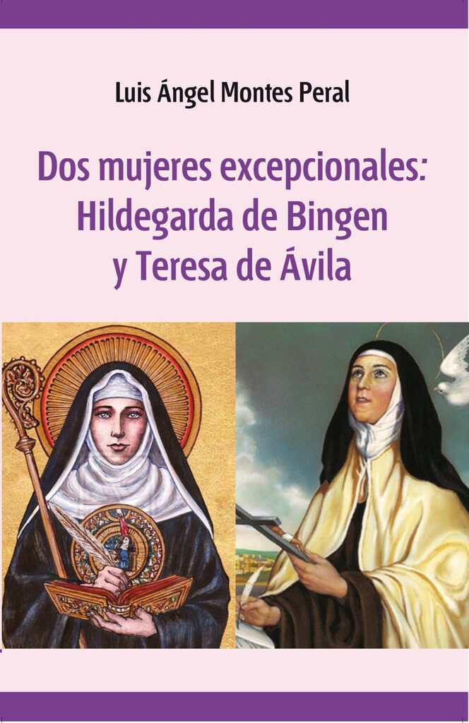 Dos mujeres excepcionales: Hildegarda de Bingen Y Teresa de Jesús