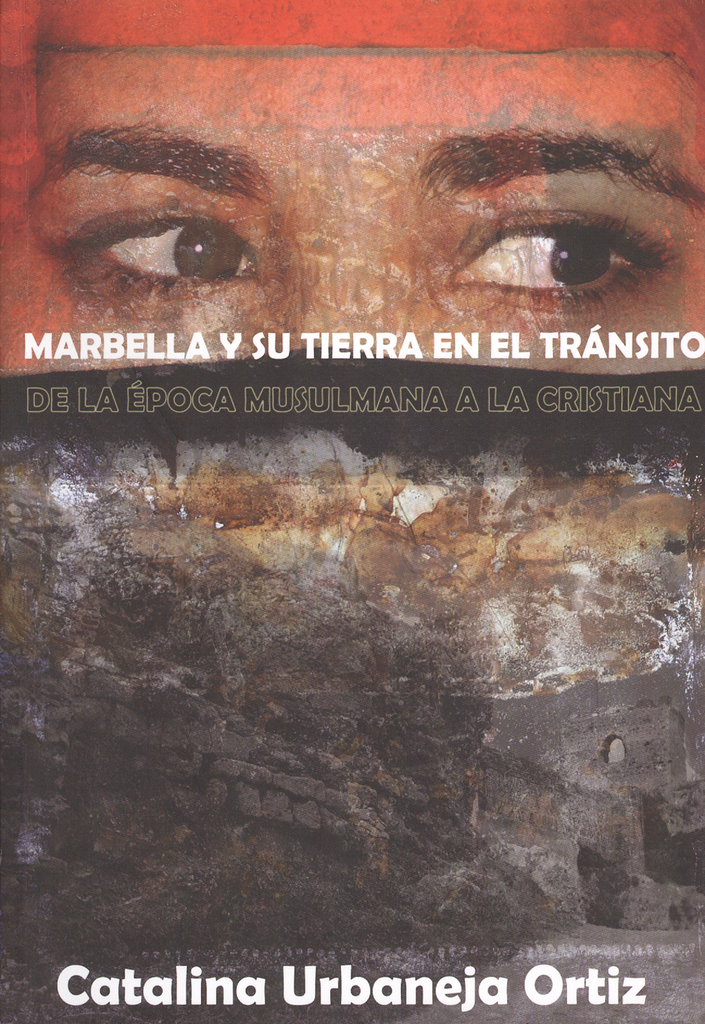 Marbella y su tierra en el tránsito de la época musulmana a la cristiana