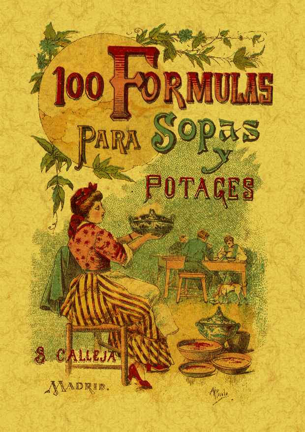 100 fórmulas para preparar sopas y potajes. Recetario económico y sencillo