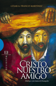 Cristo, nuestro amigo Cristo, nuestro amigo