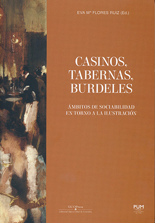 Casinos, tabernas, burdeles: ámbitos de sociabilidad en torno a la ilustración