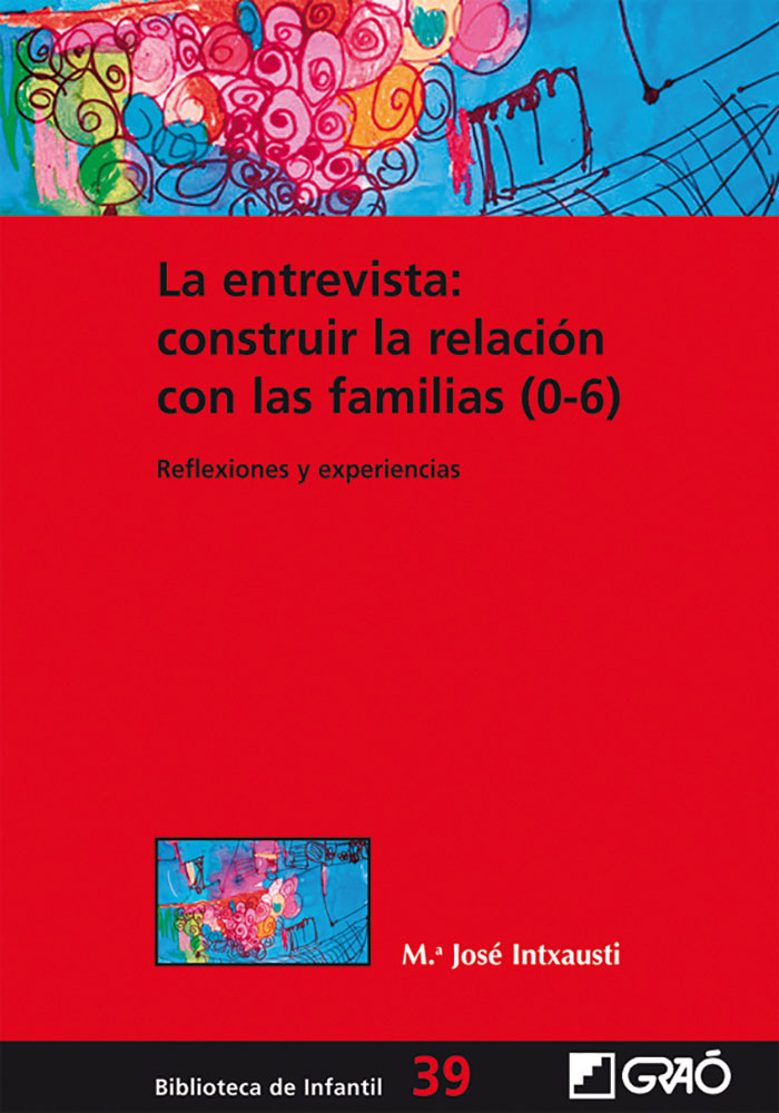 La entrevista: construir la relación con las familias (0-6) La entrevista: construir la relación con las familias (0-6)