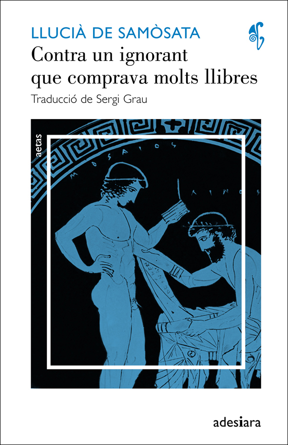 Contra un ignorant que comprava molts llibres / Un intel·lectual sense cultura