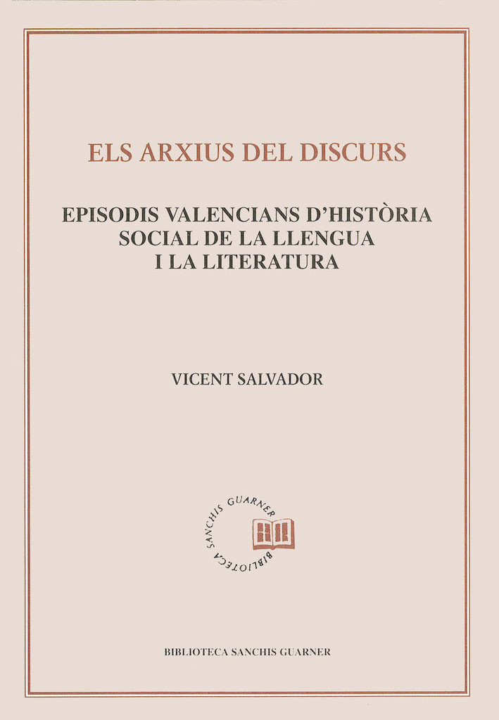 Els arxius del discurs. Episodis valencians d'història social de la llengua i la literatura