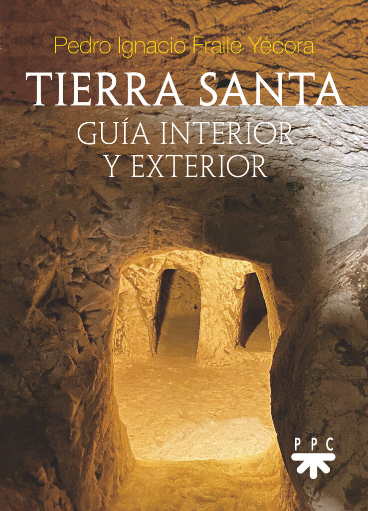 Tierra Santa: guía interior y exterior
