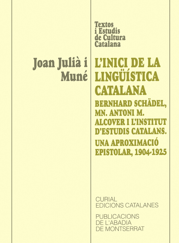 Linici de la lingüística catalana: Bernhard Schädel, Mn. Alcover i lInstitut dEstudis Catalans. Una aproximació epistolar, 1904-1925